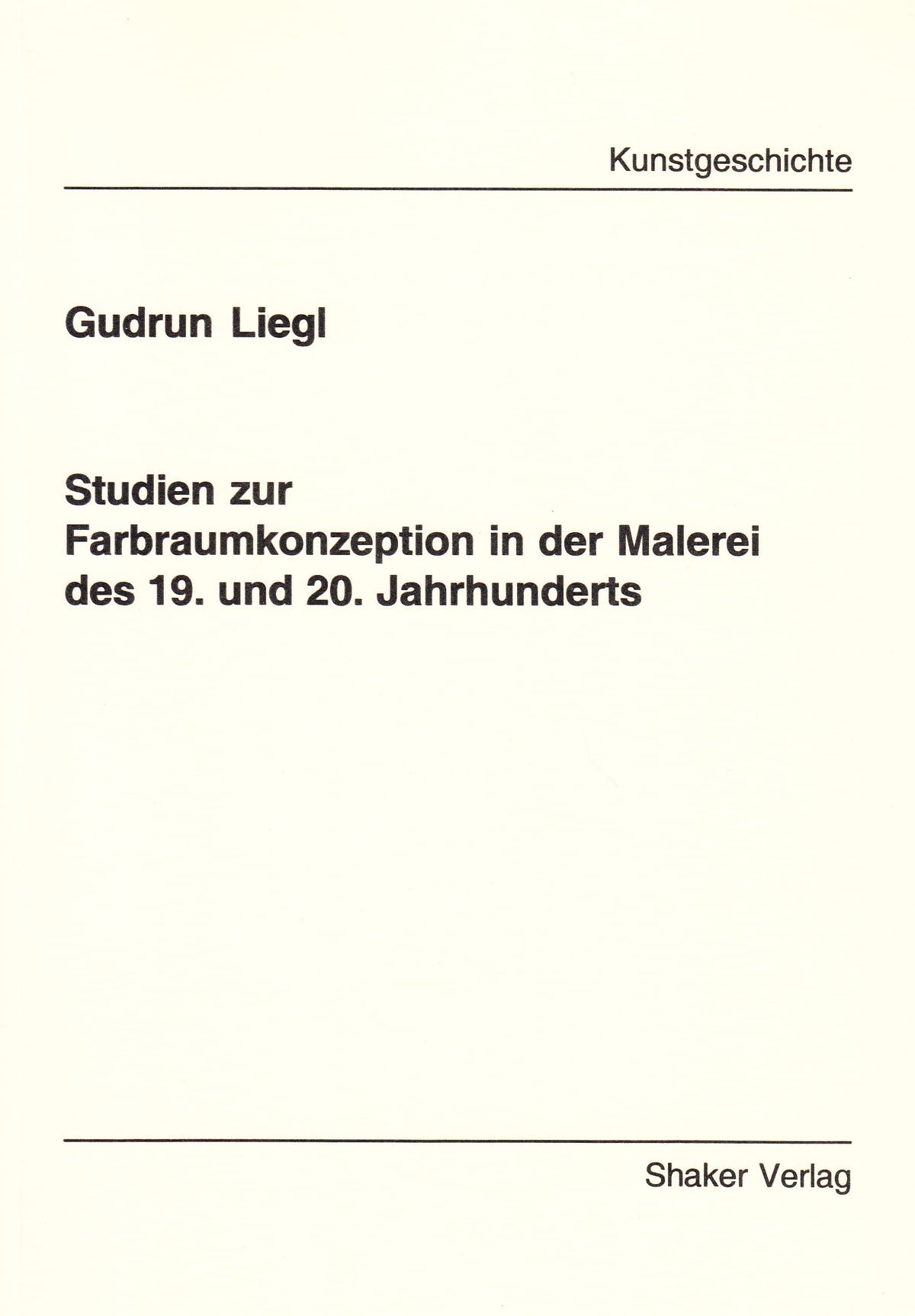 Studien zur Farbraumkonzeption in der Malerei des 19. und 20. Jahrhunderts (Berichte aus der Kunstgeschichte) (German Ed