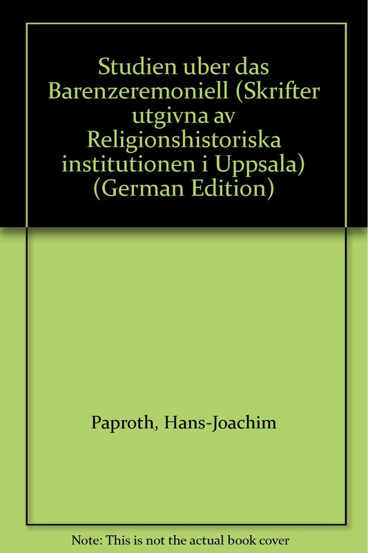 Studien über das Bärenzeremoniell (Skrifter utgivna av Religionshistoriska institutionen i Uppsala) (German Edition)