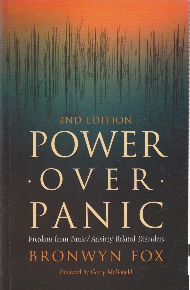 Power Over Panic: Freedom from Panic-Anxiety Related Disorders, 2nd Edition