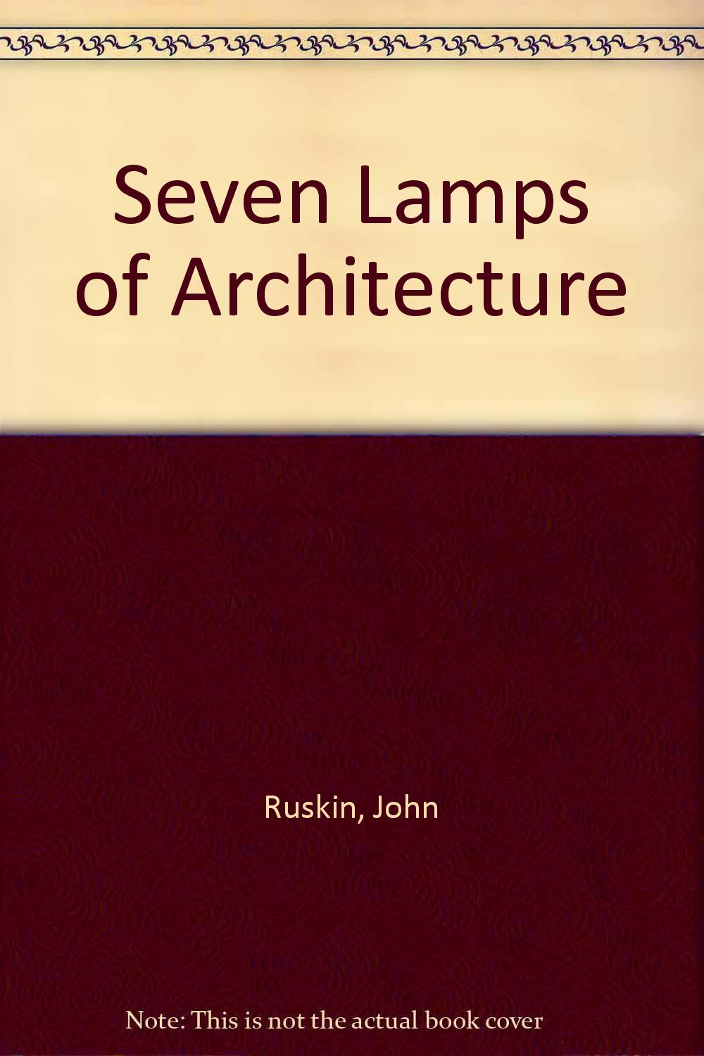 Seven Lamps of Architecture