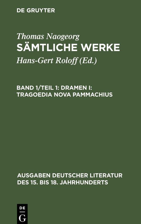 Dramen I: Tragoedia nova Pammachius: Nebst der deutschen Übersetzung des Johann Tyrolff (Ausgaben deutscher Literatur de