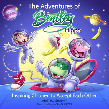 The Adventures of Bentley Hippo: Inspiring Children to Accept Each Other