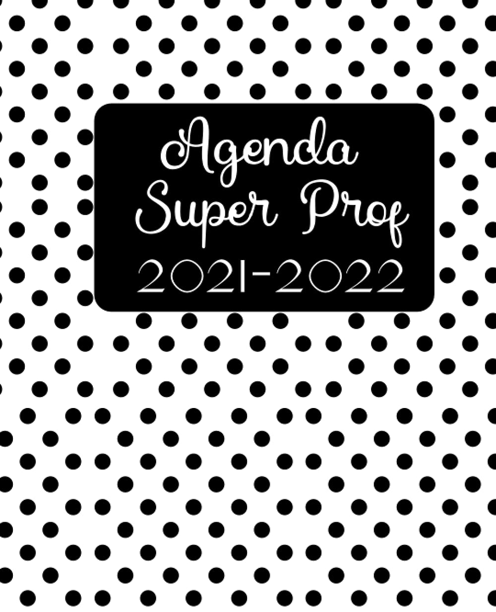 Agenda de Professeur des Écoles 2021-2022: pour maîtresse, maître, enseignant, pour toute l'année scolaire- d'août 2021 