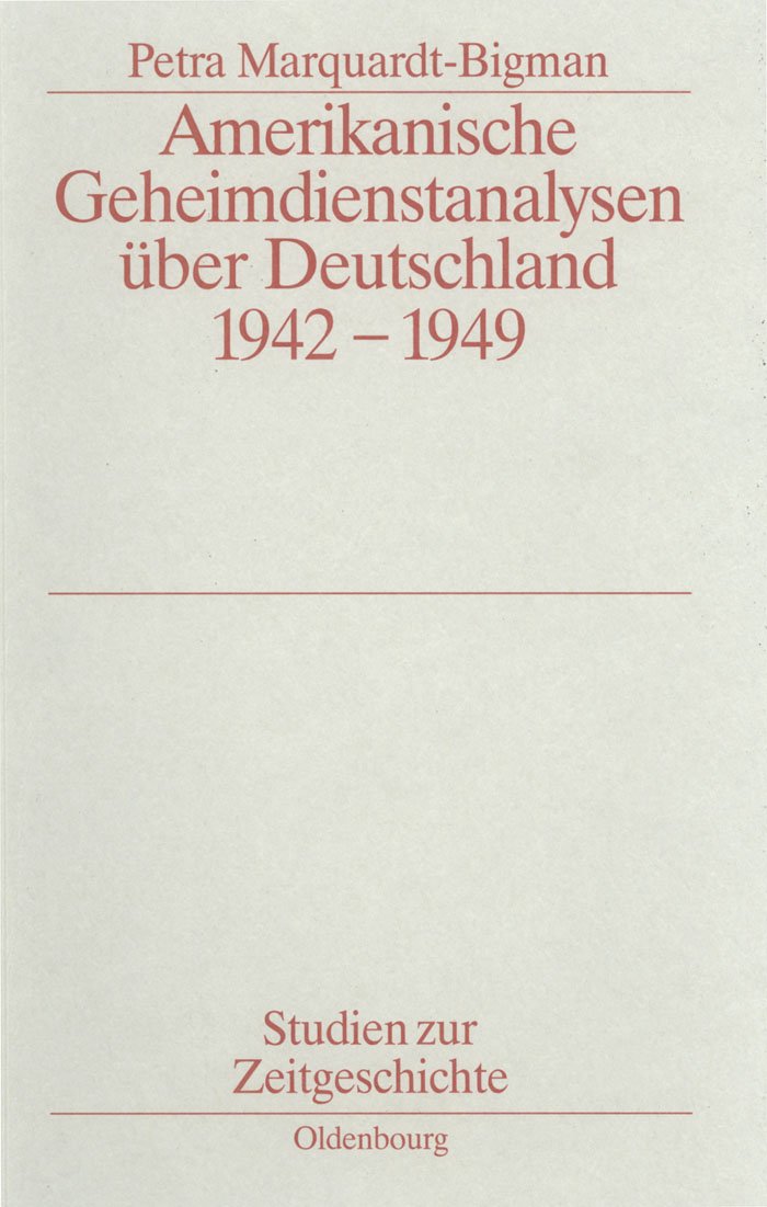 Amerikanische Geheimdienstanalysen über Deutschland 1942–1949 (Studien zur Zeitgeschichte, 45) (German Edition)