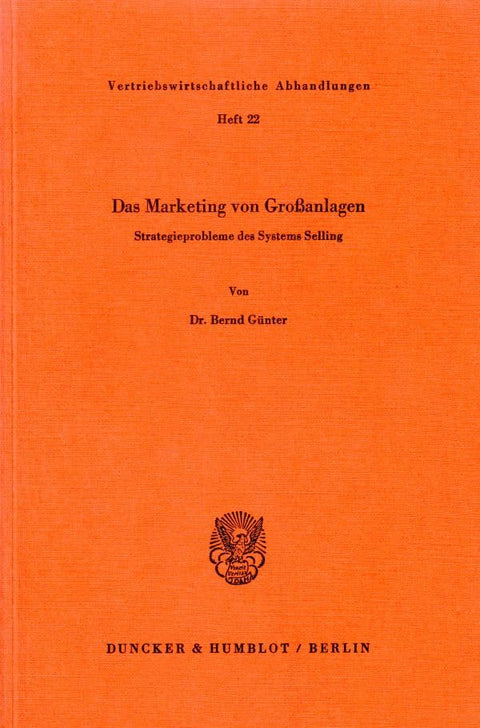 Das Marketing Von Großanlagen.: Strategieprobleme Des Systems Selling. (Vertriebswirtschaftliche Abhandlungen) (German E
