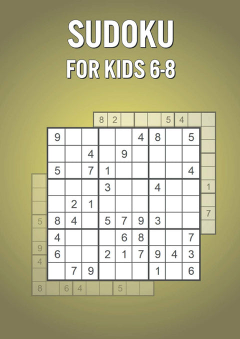 Sudoku For Kids 6-8: 400 Puzzles for Children with Solutions - Fun Learning Game for Stimulating Mind & Brain