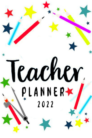teacher planner 2022: happy teacher planner 2022-2023