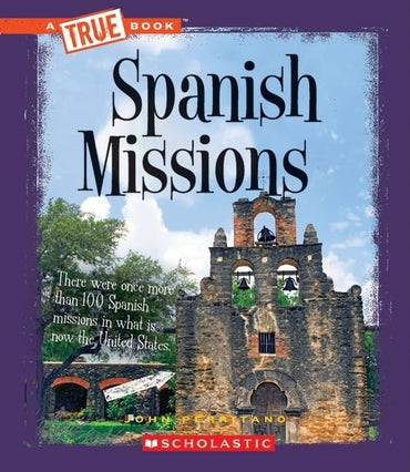 Spanish Missions (A True Book)