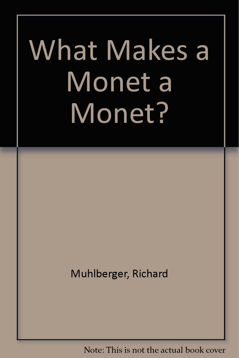 What Makes a Monet a Monet? (What Makes a ...?)