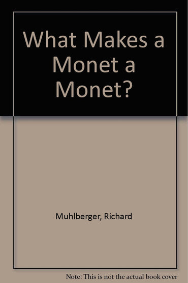 What Makes a Monet a Monet? (What Makes a ...?)