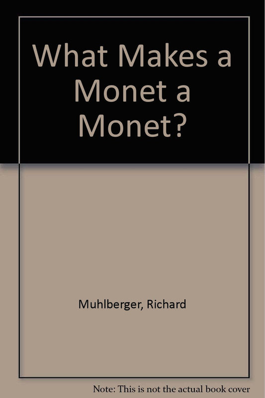 What Makes a Monet a Monet? (What Makes a ...?)