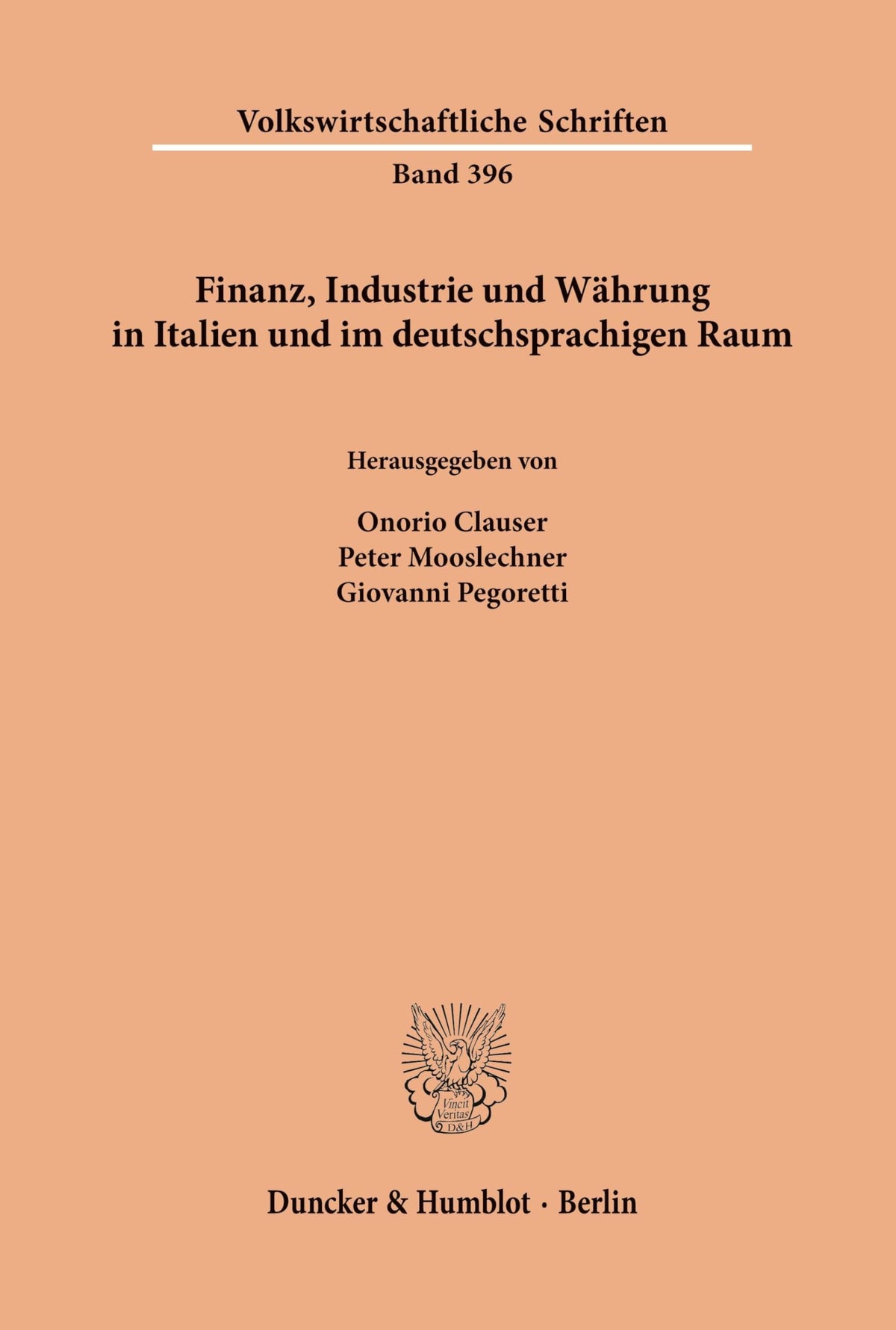 Finanz, Industrie Und Währung in Italien Und Im Deutschsprachigen Raum. (Volkswirtschaftliche Schriften) (German Edition