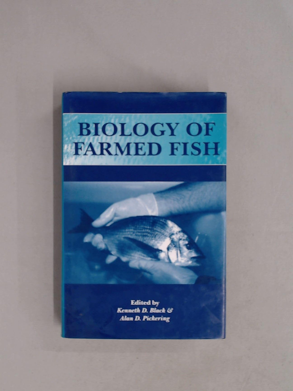 Biology of Farmed Fish (Biological Sciences Series)