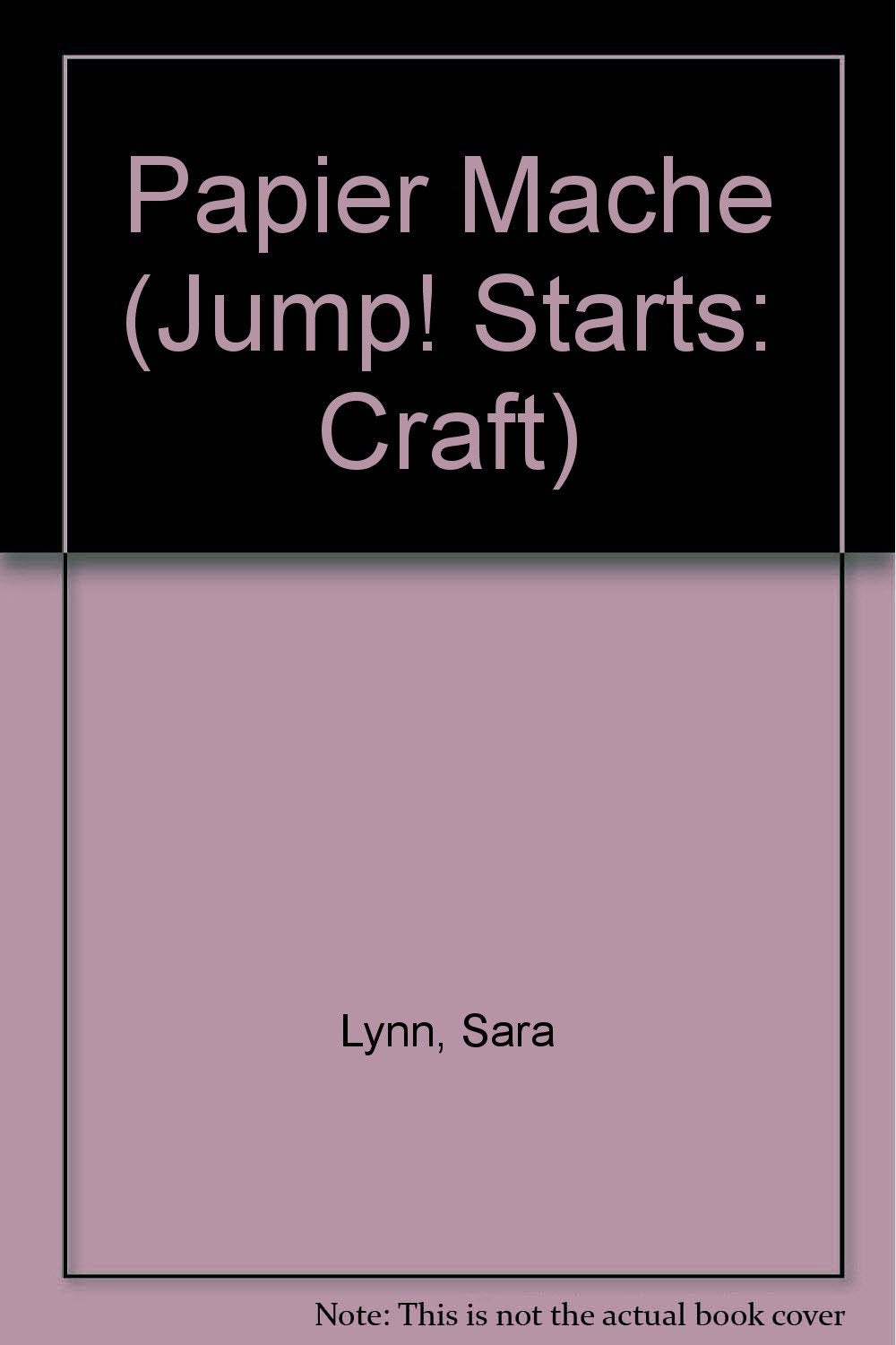 Papier Mache (Jump! Starts: Craft)