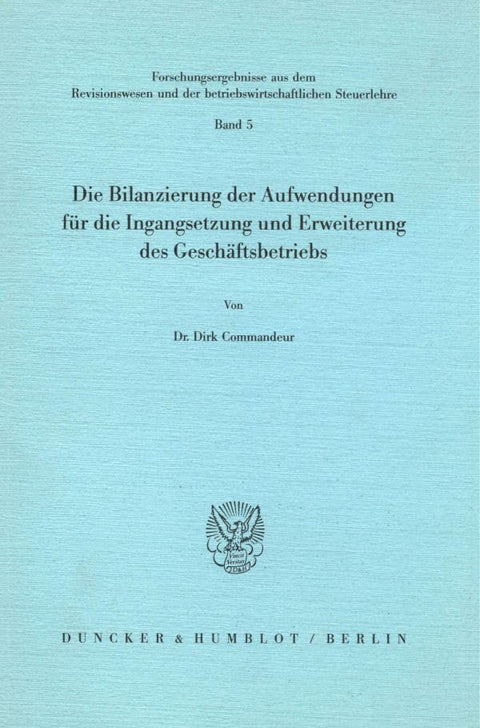 Die Bilanzierung Der Aufwendungen Für Die Ingangsetzung Und Erweiterung Des Geschäftsbetriebs. (Forschungsergebnisse Aus
