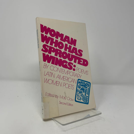 Woman Who Has Sprouted Wings: Poems by Contemporary Latin American Women Poets (Discoveries)