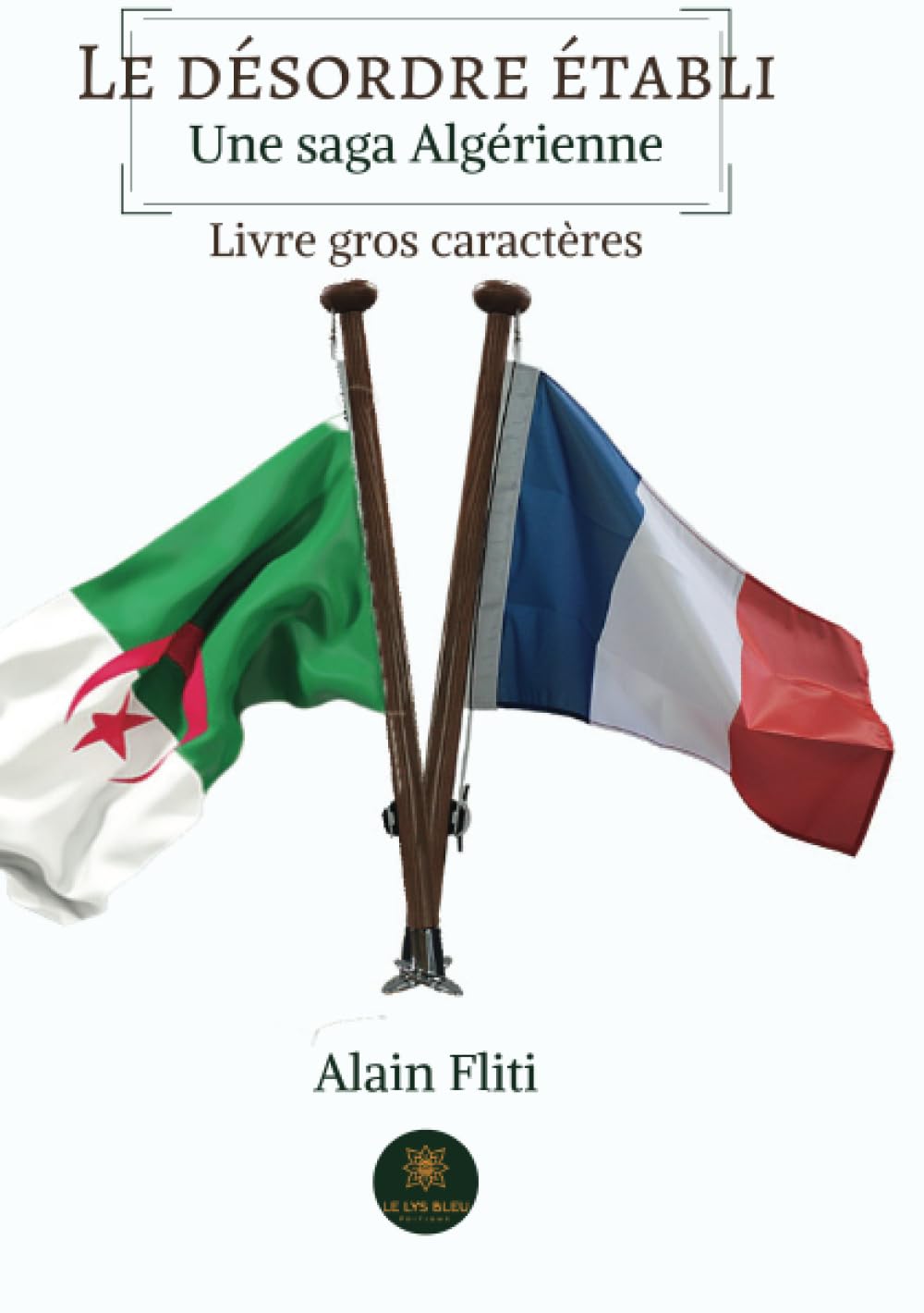 Le désordre établi : Une saga algérienne