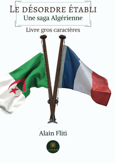 Le désordre établi : Une saga algérienne