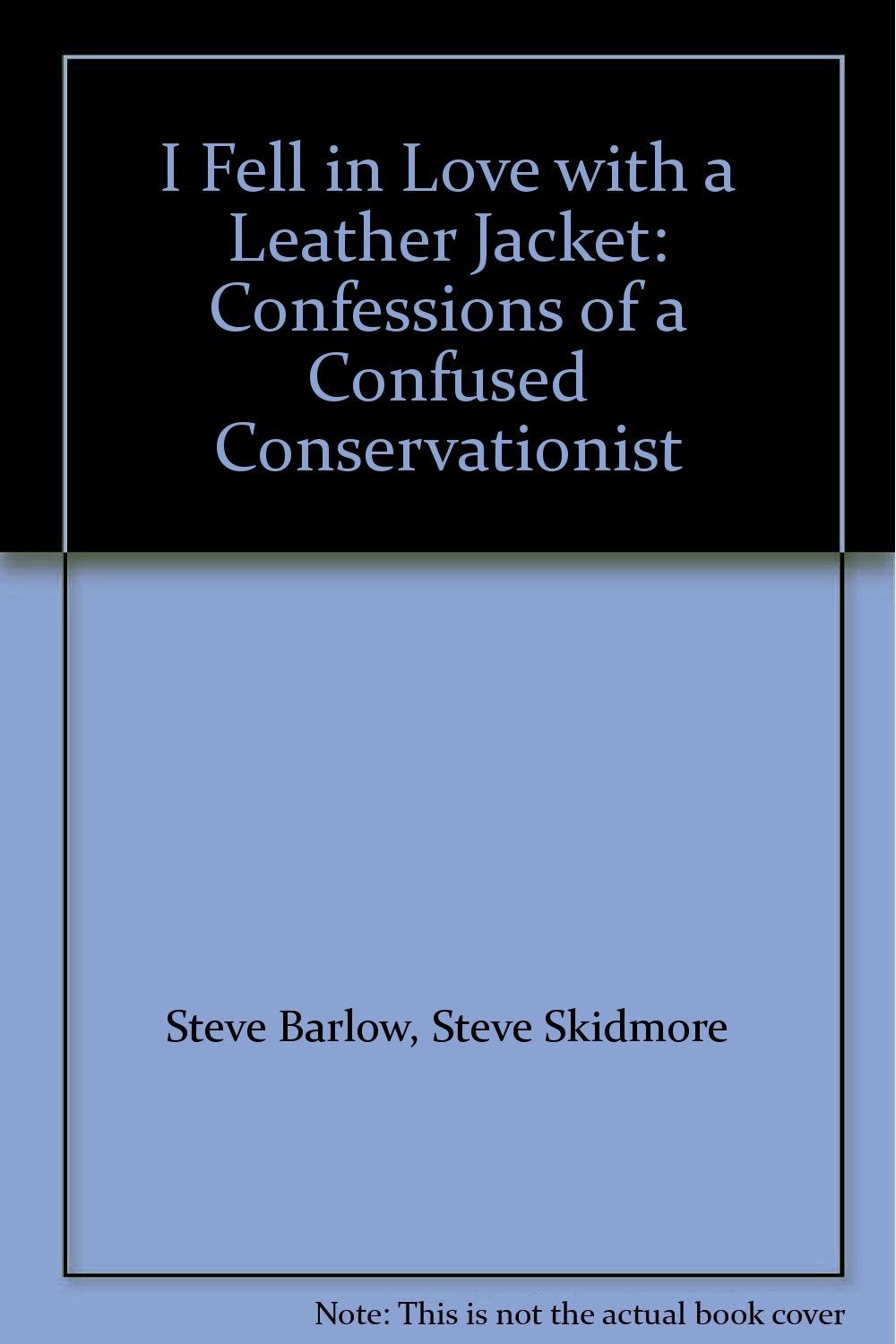 I Fell in Love with a Leather Jacket: Confessions of a Confused Conservationist