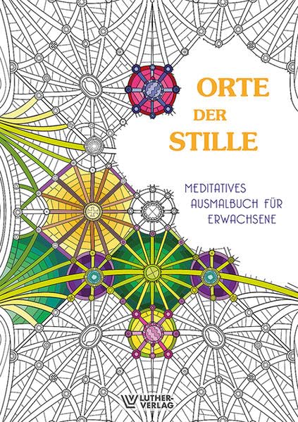 Orte der Stille: Meditatives Malbuch für Erwachsene