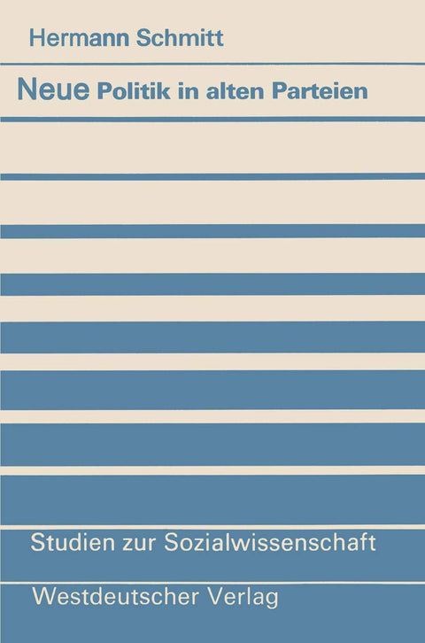 Neue Politik in alten Parteien: Zum Verhältnis von Gesellschaft und Parteien in der Bundesrepublik (Studien zur Sozialwissenschaft, 69) (German Editio