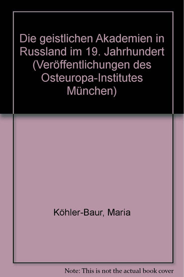 Die Geistlichen Akademien in Russland Im 19. Jahrhundert (Veroffentlichungen Des Osteuropa-institutes Munchen) (German E