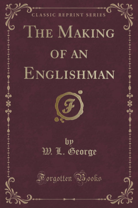 The Making of an Englishman (Classic Reprint)