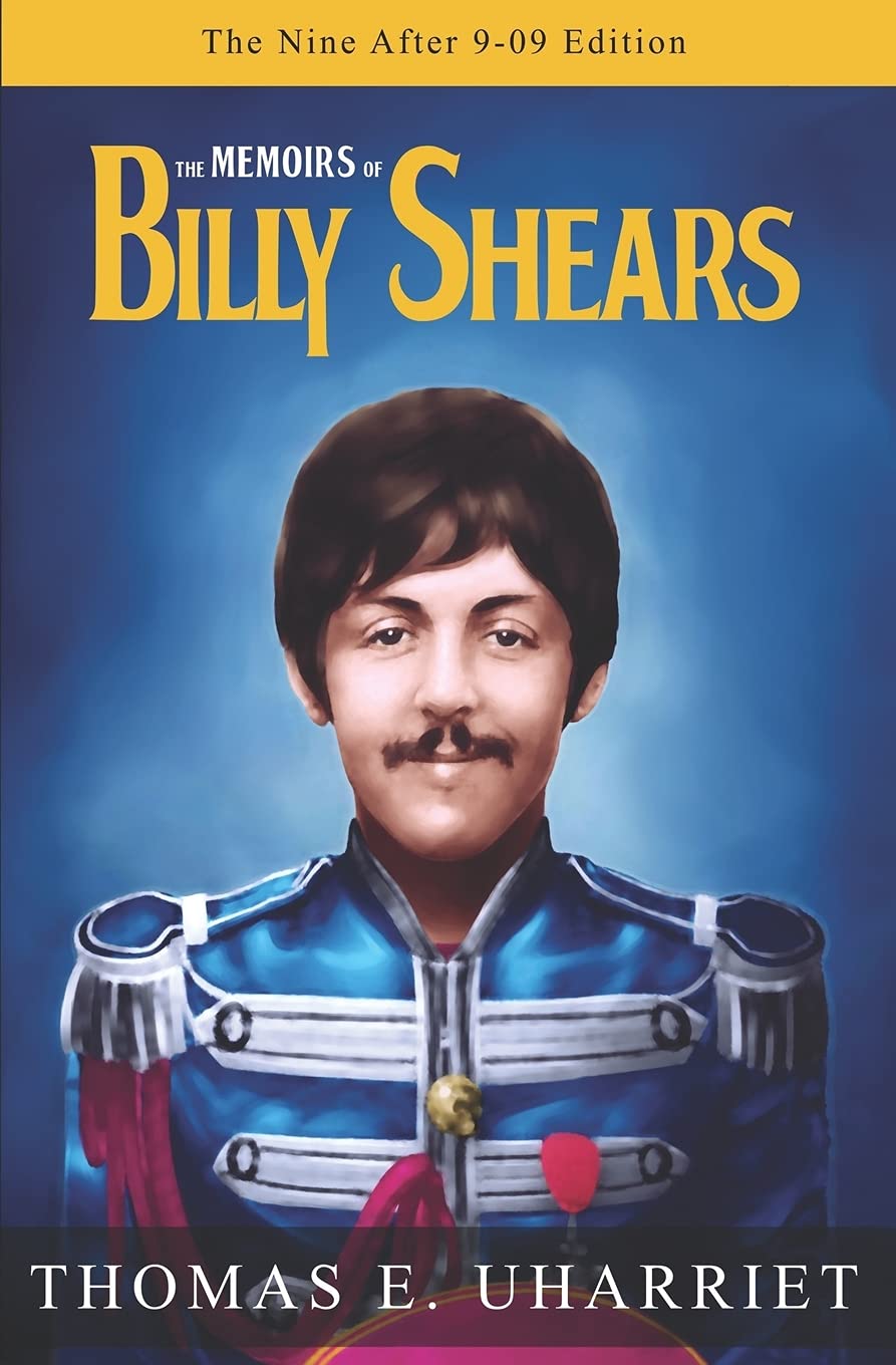 The Memoirs of Billy Shears: The Nine After 9-09 Edition