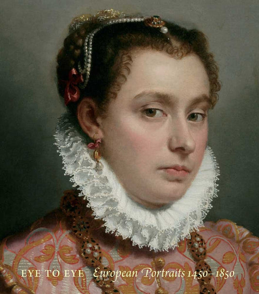 Eye to Eye: European Portraits, 1450-1850