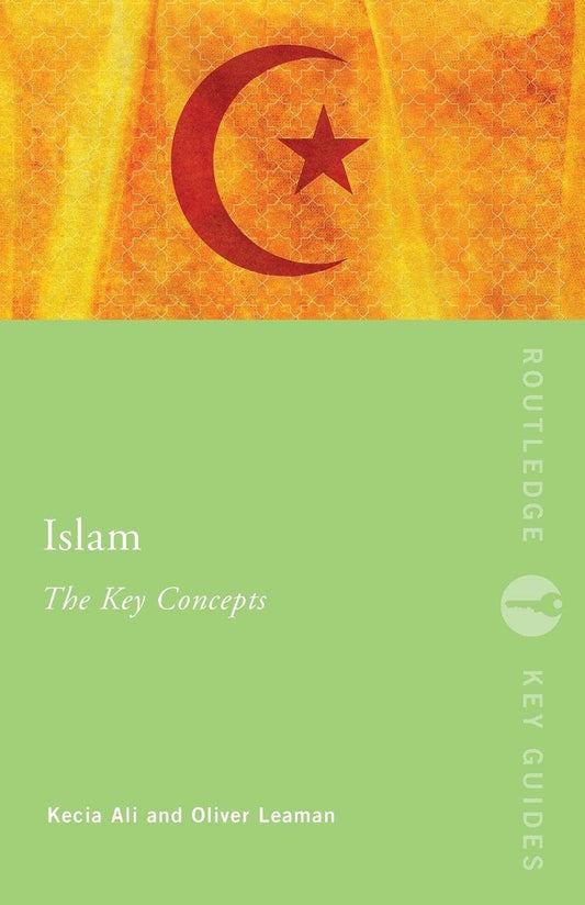 Islam: The Key Concepts: Islam: The Key Concepts (Routledge Key Guides)