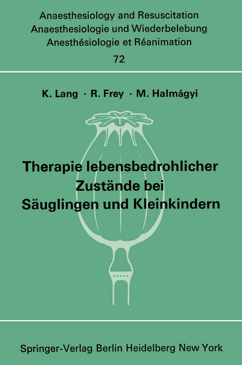 Therapie lebensbedrohlicher Zustände bei Säuglingen und Kleinkindern: Bericht über das Symposion am 8. und 9. Oktober 19