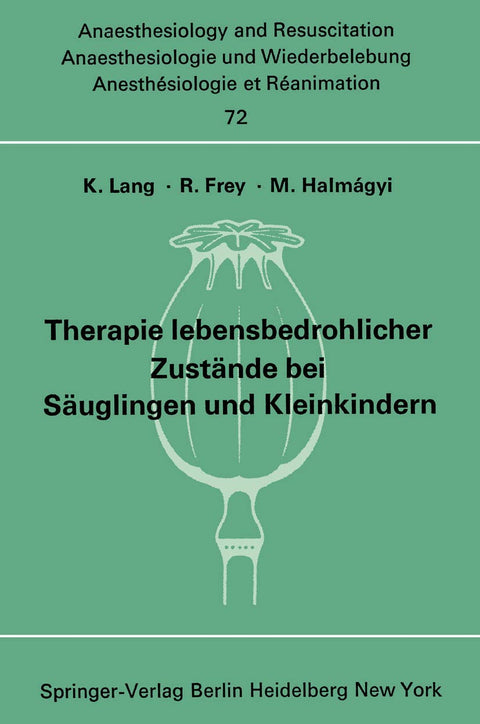 Therapie lebensbedrohlicher Zustände bei Säuglingen und Kleinkindern: Bericht über das Symposion am 8. und 9. Oktober 19