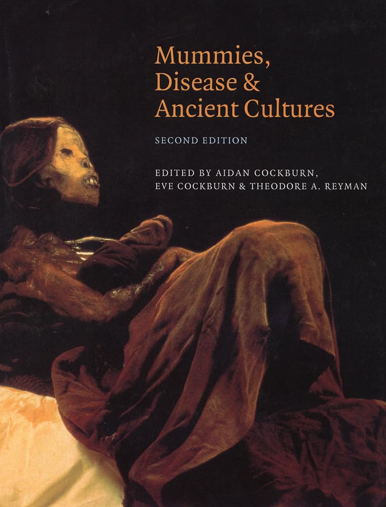 Mummies, Disease and Ancient Cultures (Volume 0)