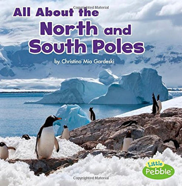 All About the North and South Poles (Habitats)