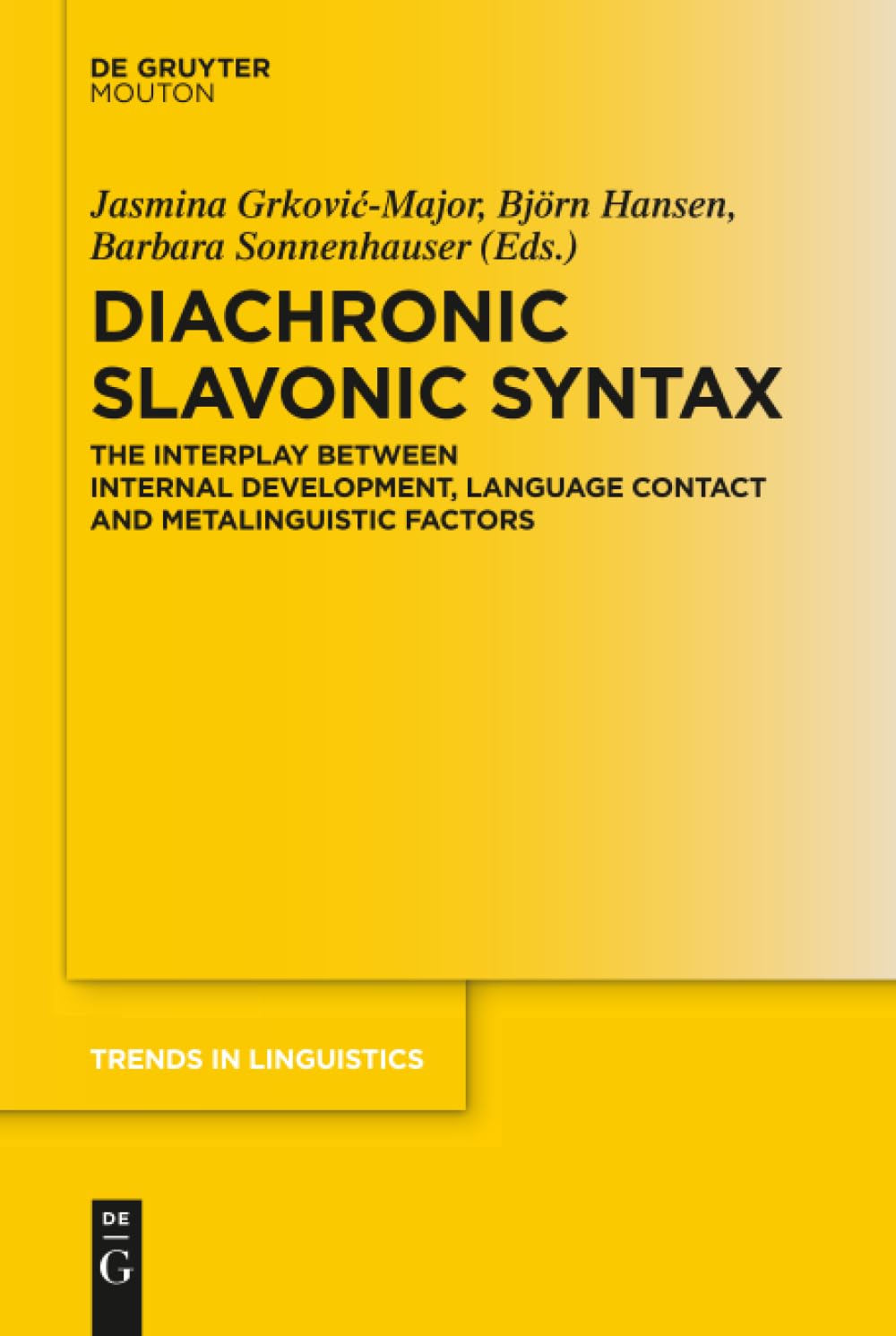 Diachronic Slavonic Syntax: The Interplay between Internal Development, Language Contact and Metalinguistic Factors (Tre