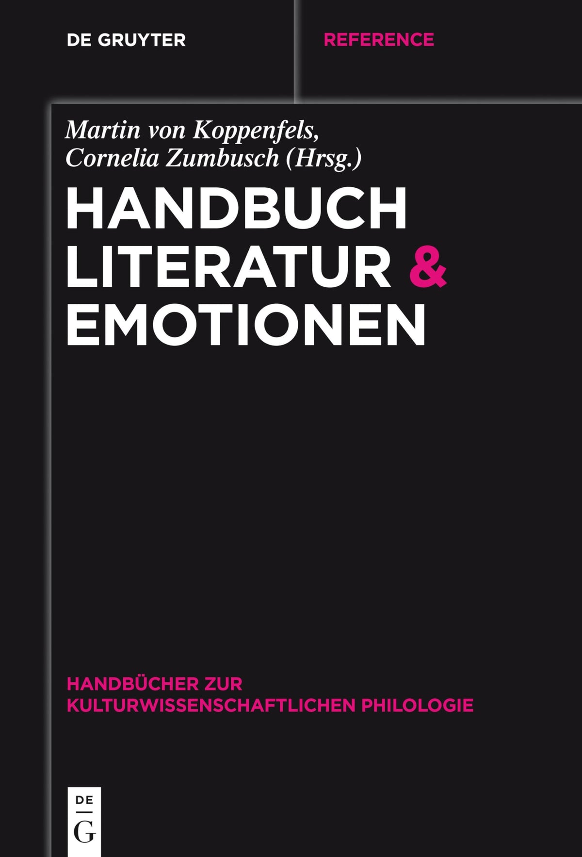 Handbuch Literatur & Emotionen (Handbücher zur kulturwissenschaftlichen Philologie, 4) (German Edition)