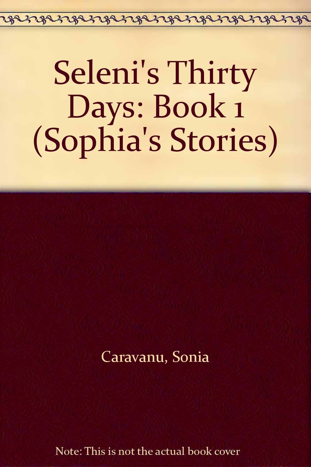 Sophia's Stories: Seleni's Thirty Days