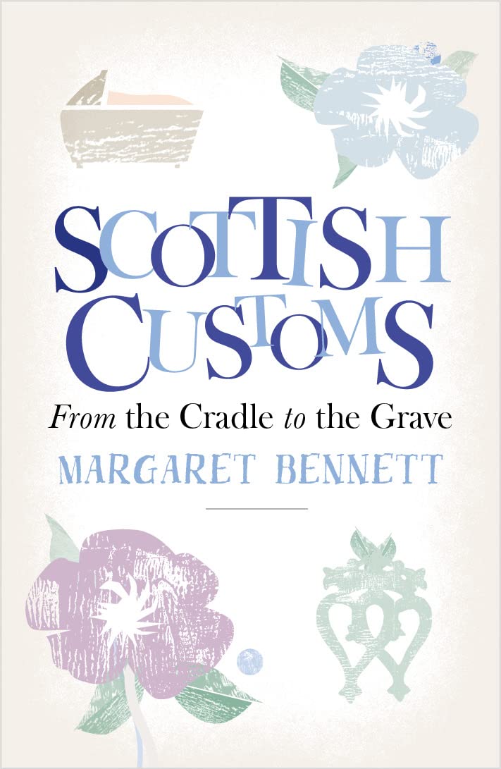 Scottish Customs: From the Cradle to the Grave