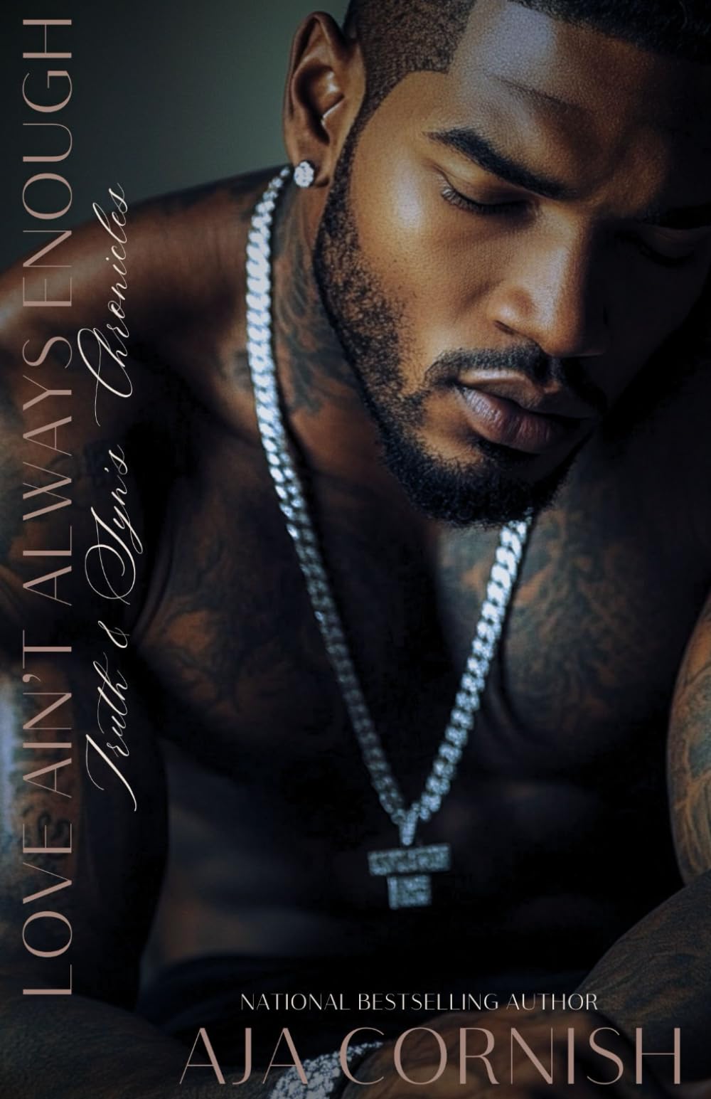Love Ain't Always Enough: Syn & Truth's Chronicles (Love Ain’t Always Enough Series)