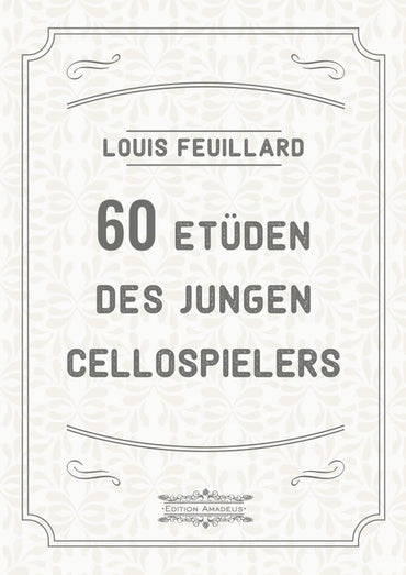 60 etüden des jugen cellospielers: Progressive etüden für die linke Hand und den Bogen