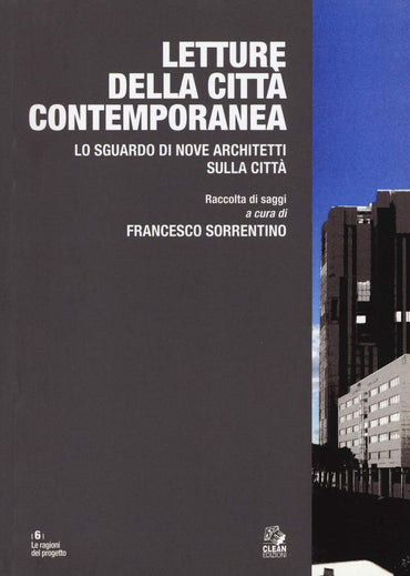 Letture della città contemporanea. Lo sguardo di nove architetti sulla città