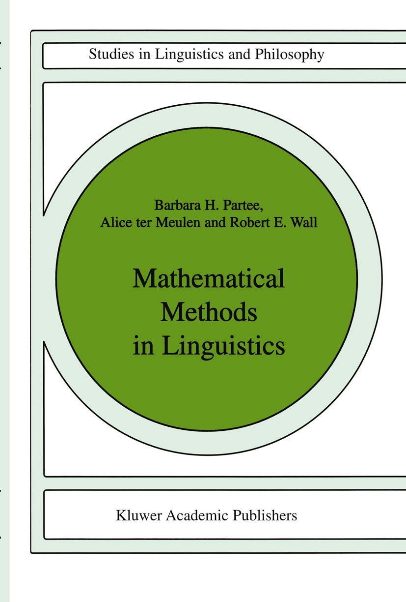 Mathematical Methods in Linguistics (Studies in Linguistics and Philosophy, 30) (Volume 0)