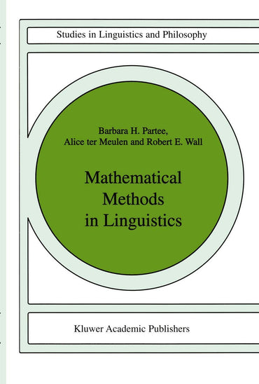 Mathematical Methods in Linguistics (Studies in Linguistics and Philosophy, 30) (Volume 0)