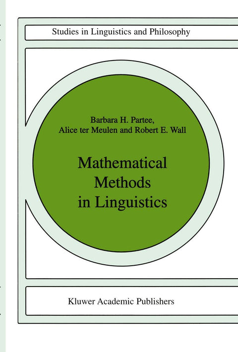 Mathematical Methods in Linguistics (Studies in Linguistics and Philosophy, 30) (Volume 0)