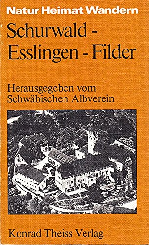 Schurwald, Esslingen, Filder (Natur, Heimat, Wandern) (German Edition)