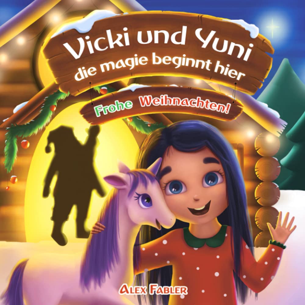 Vicki und Yuni - Die Magie beginnt hier: Frohe Weihnachten!: Eine wundervolle Weihnachtsgeschichte für Ihr Mädchen mit w
