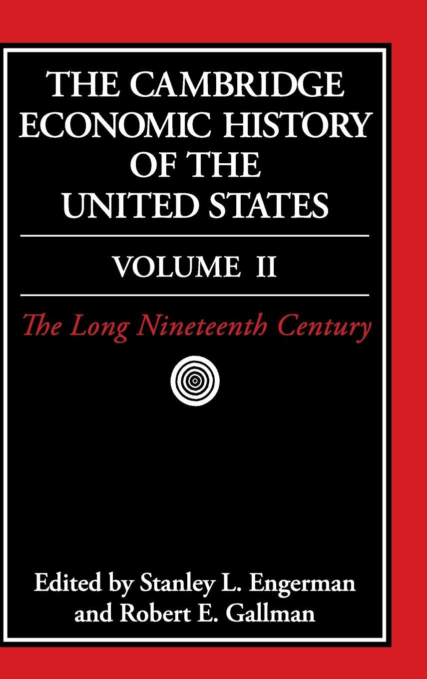 The Cambridge Economic History of the United States, Vol. 2: The Long Nineteenth Century