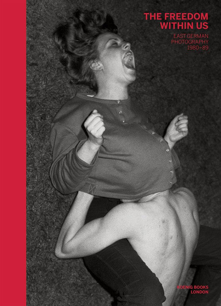 The Freedom Within Us: East German Photography 1980–1989
