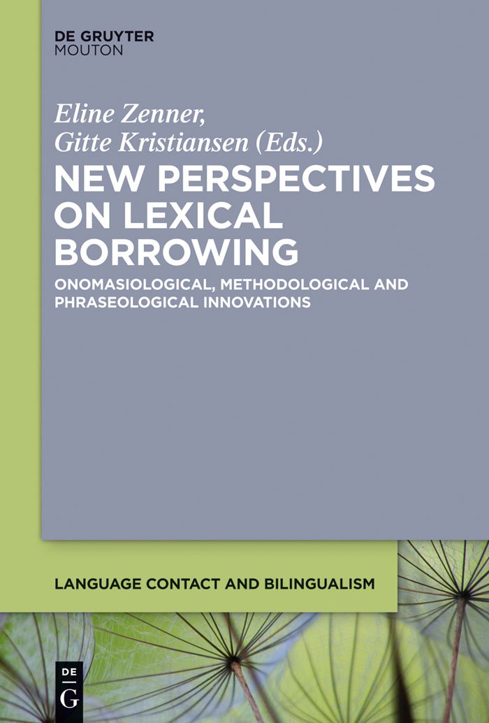 New Perspectives on Lexical Borrowing: Onomasiological, Methodological and Phraseological Innovations (Language Contact 