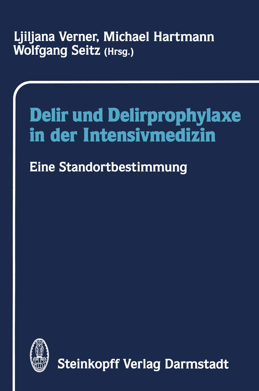Delir und Delirprophylaxe in der Intensivmedizin: Eine Standortbestimmung (German Edition)